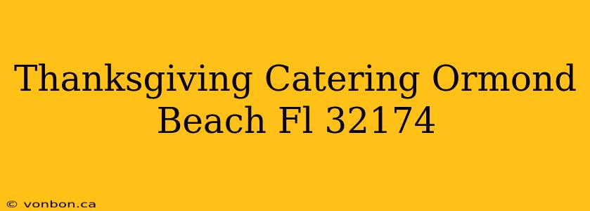 Thanksgiving Catering Ormond Beach Fl 32174