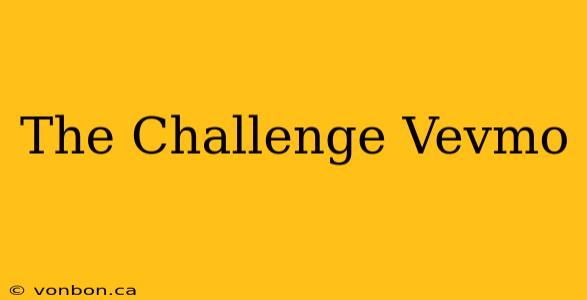 The Challenge Vevmo