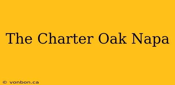 The Charter Oak Napa