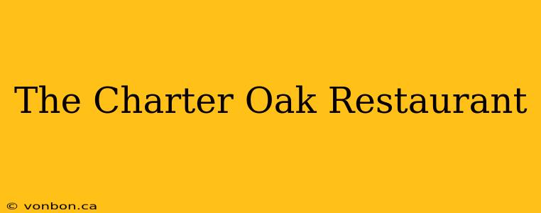 The Charter Oak Restaurant