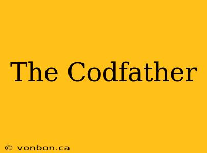 The Codfather