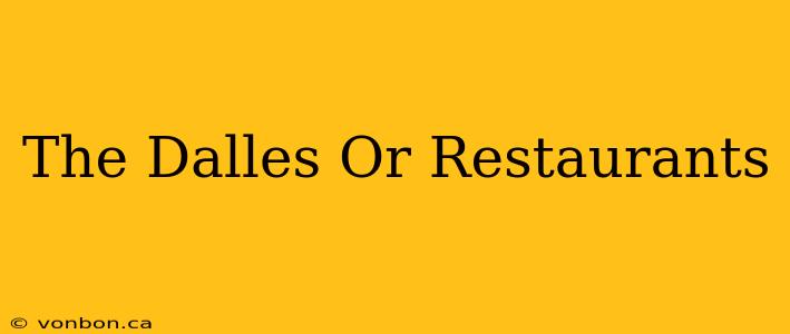 The Dalles Or Restaurants