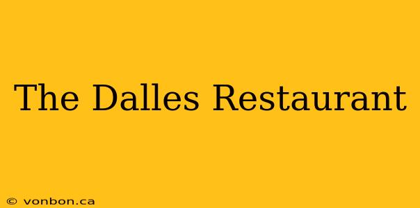 The Dalles Restaurant