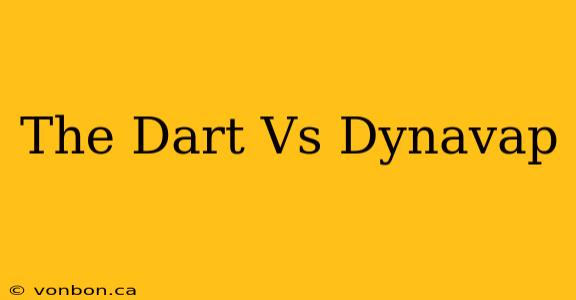 The Dart Vs Dynavap