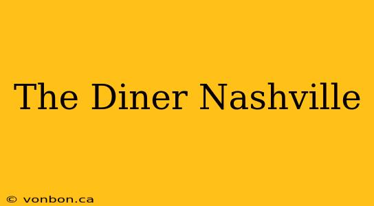 The Diner Nashville