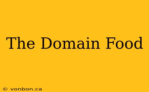 The Domain Food