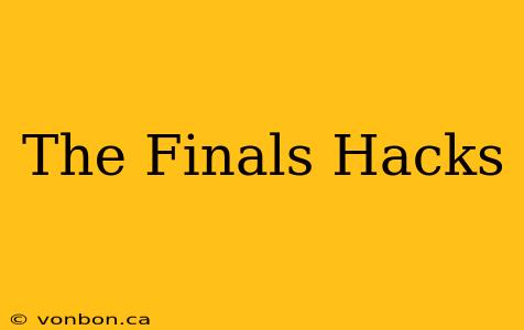 The Finals Hacks