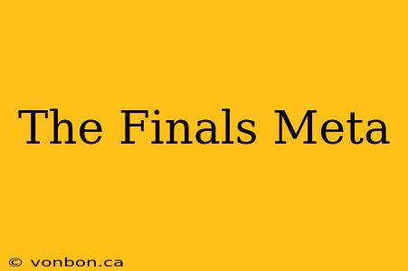 The Finals Meta