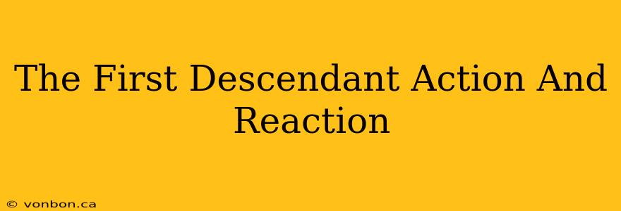 The First Descendant Action And Reaction