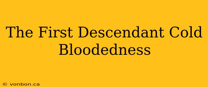 The First Descendant Cold Bloodedness