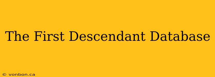 The First Descendant Database