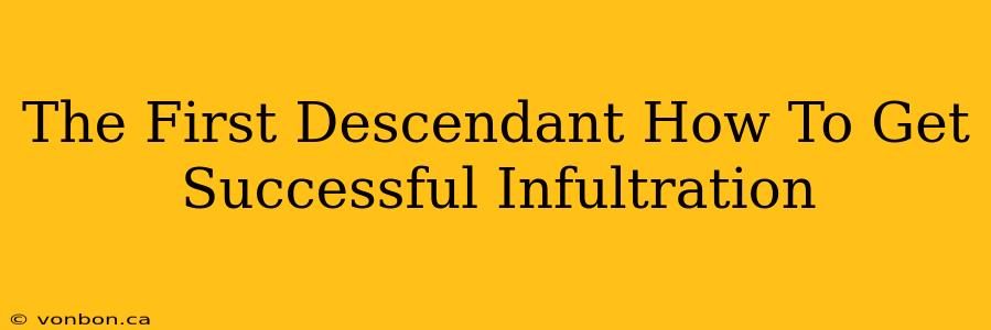 The First Descendant How To Get Successful Infultration