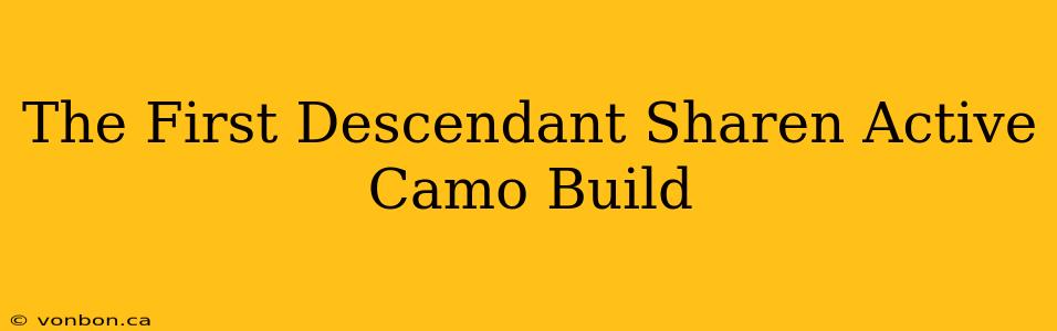 The First Descendant Sharen Active Camo Build