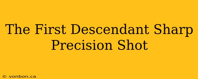 The First Descendant Sharp Precision Shot