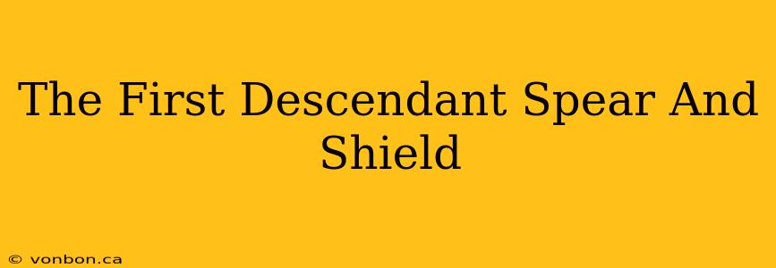 The First Descendant Spear And Shield