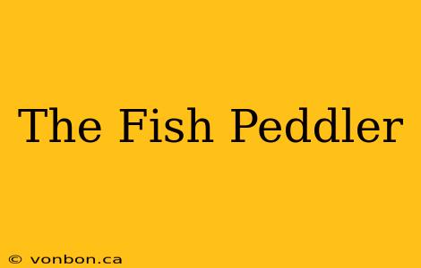 The Fish Peddler