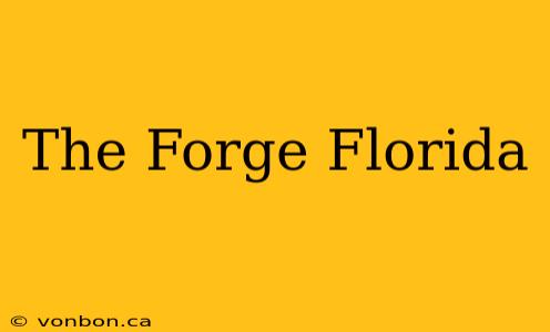 The Forge Florida