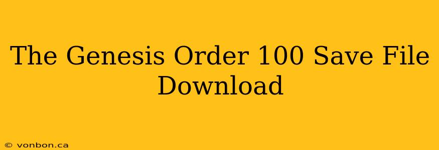 The Genesis Order 100 Save File Download