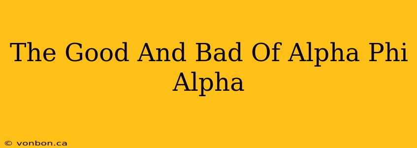 The Good And Bad Of Alpha Phi Alpha