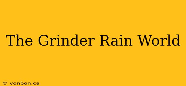 The Grinder Rain World