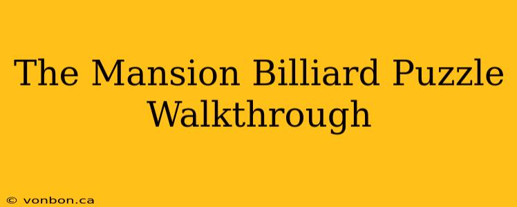 The Mansion Billiard Puzzle Walkthrough