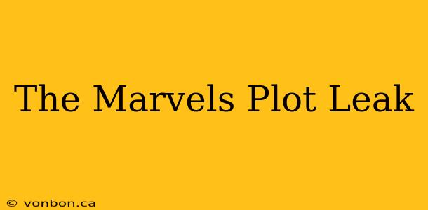 The Marvels Plot Leak