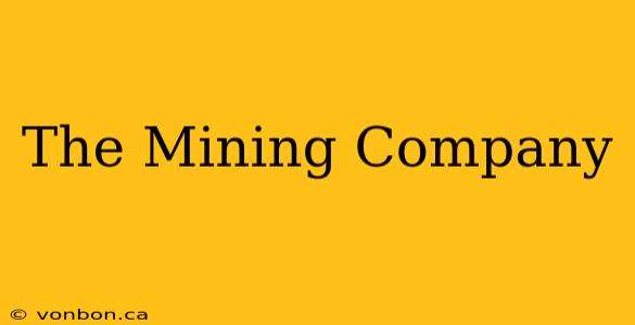 The Mining Company