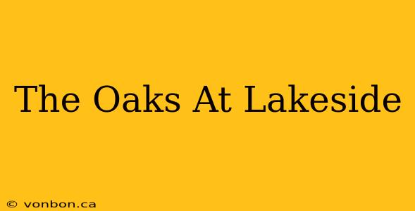 The Oaks At Lakeside