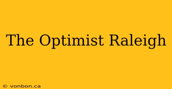 The Optimist Raleigh