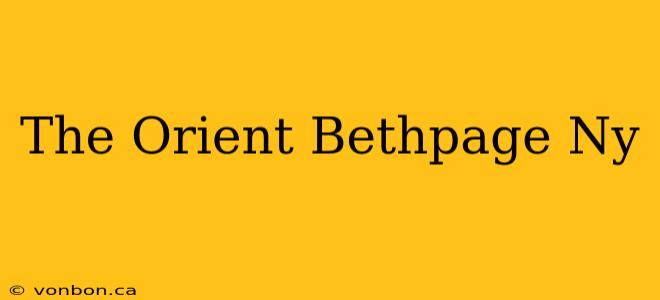 The Orient Bethpage Ny