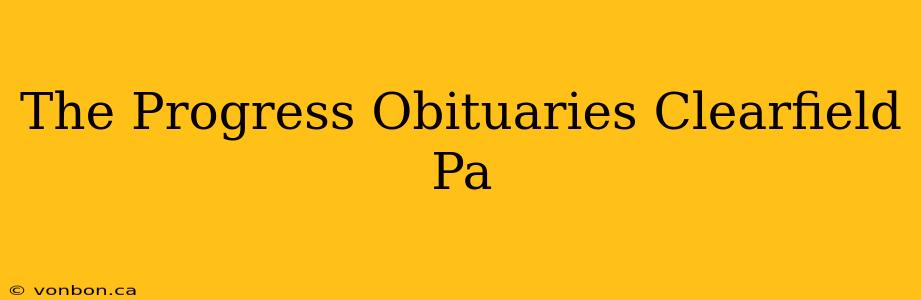 The Progress Obituaries Clearfield Pa