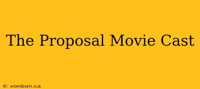 The Proposal Movie Cast
