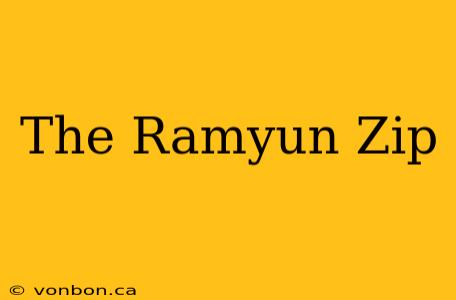 The Ramyun Zip