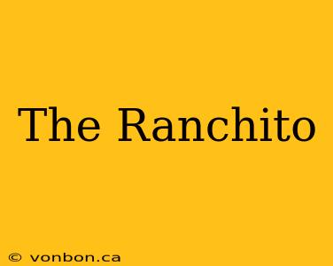 The Ranchito