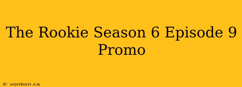 The Rookie Season 6 Episode 9 Promo