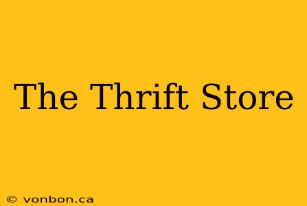 The Thrift Store