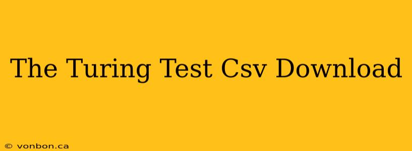 The Turing Test Csv Download