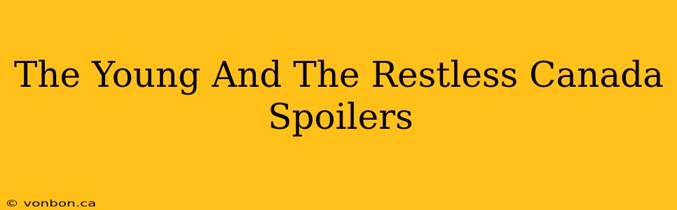 The Young And The Restless Canada Spoilers