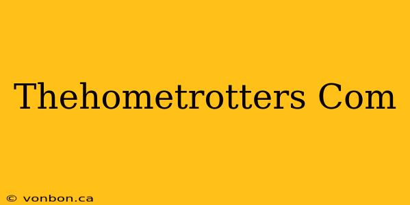 Thehometrotters Com