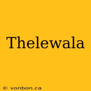 Thelewala