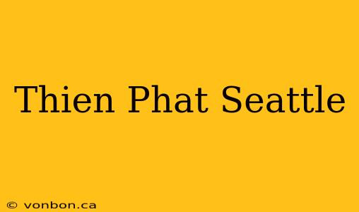 Thien Phat Seattle