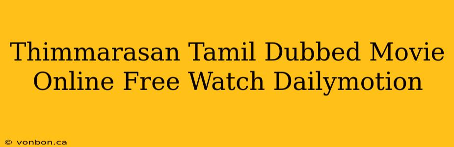 Thimmarasan Tamil Dubbed Movie Online Free Watch Dailymotion