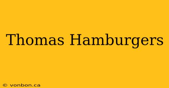 Thomas Hamburgers