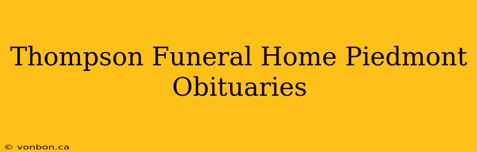 Thompson Funeral Home Piedmont Obituaries