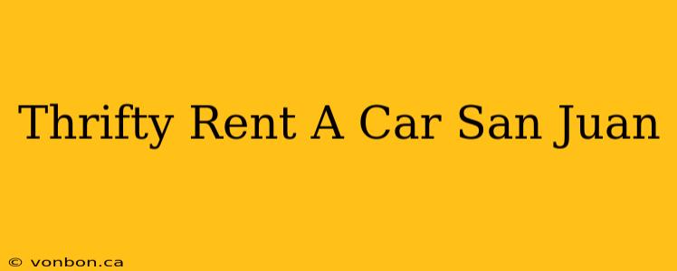 Thrifty Rent A Car San Juan