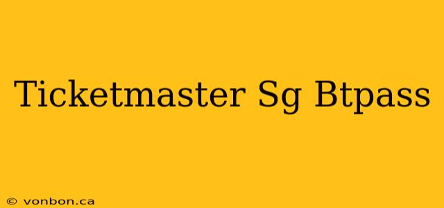 Ticketmaster Sg Btpass