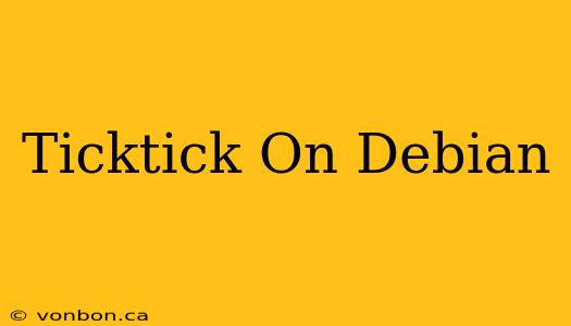 Ticktick On Debian