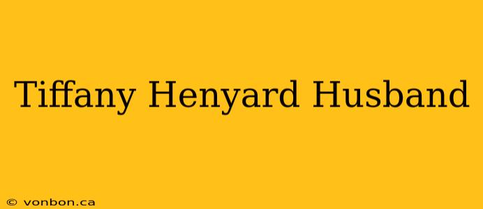 Tiffany Henyard Husband