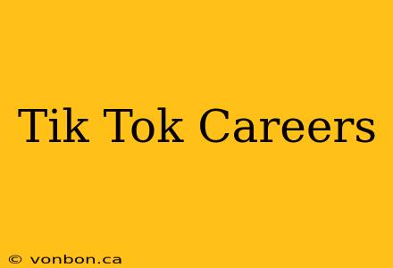 Tik Tok Careers