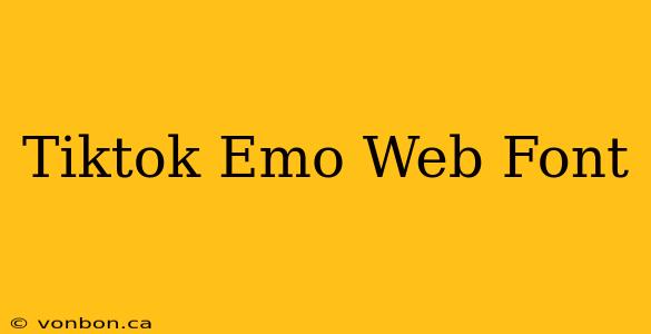 Tiktok Emo Web Font